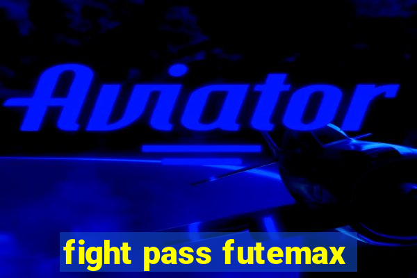 fight pass futemax